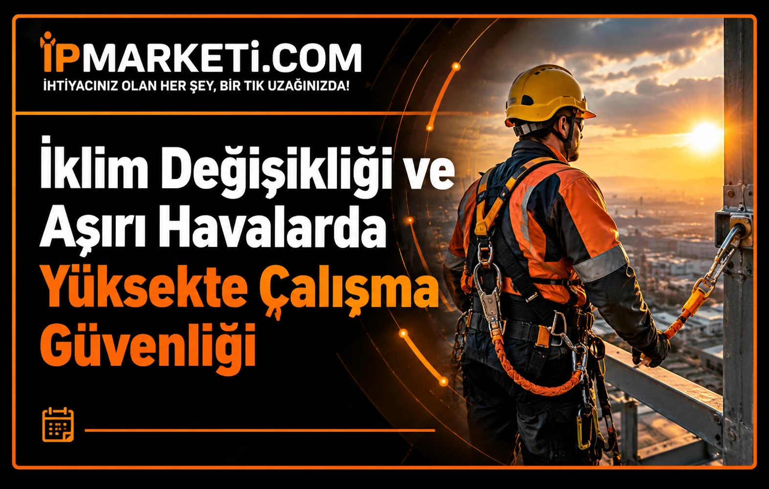 İklim Değişikliği ve Aşırı Havalarda Yüksekte Çalışma Güvenliği