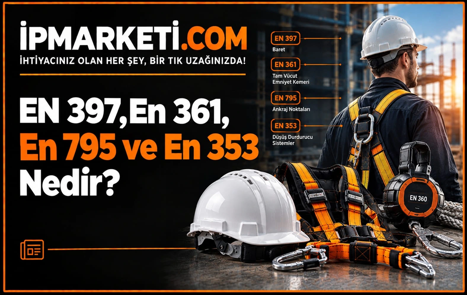 İş Güvenliği Standartları: EN 397, EN 361, EN 795, EN 353 Nedir?